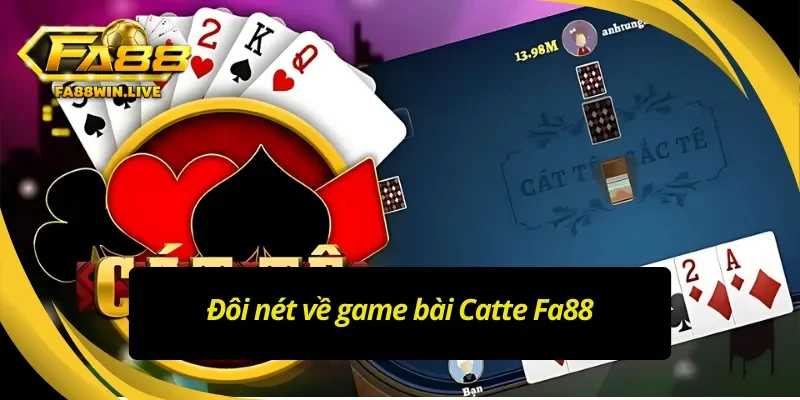 Vài nét cần biết về bài Catte Fa88