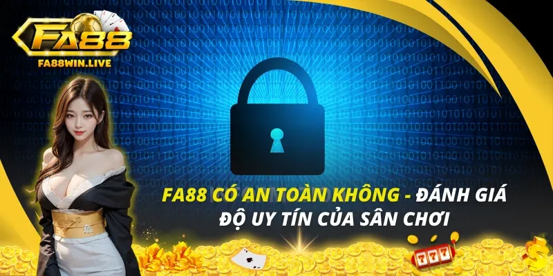 Fa88 Có An Toàn Không