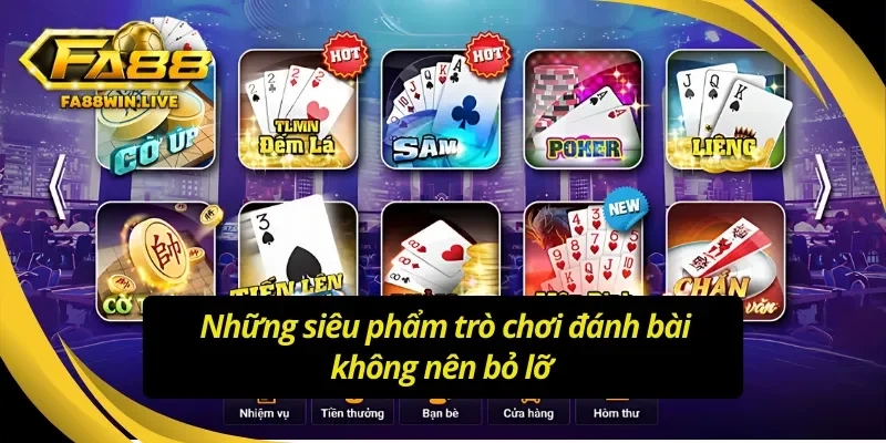 Những siêu phẩm game bài thịnh hành tại FA88