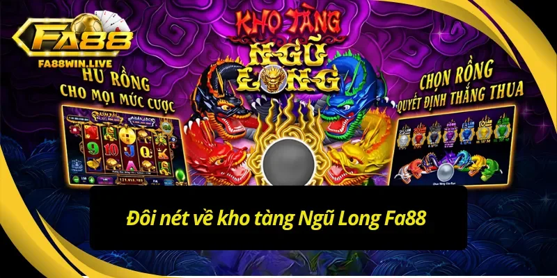 Thông tin cần tìm hiểu về kho tàng Ngũ Long Fa88