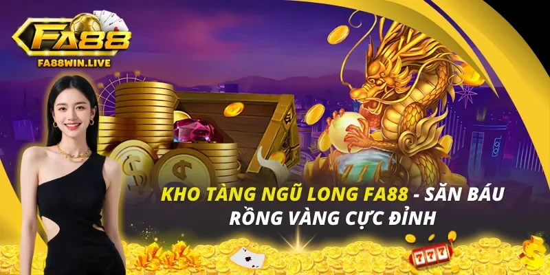 Kho Tàng Ngũ Long Fa88