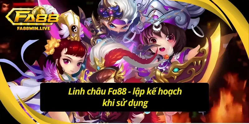 Mẹo tận dụng linh châu Fa88 để nâng cao cơ hội thắng