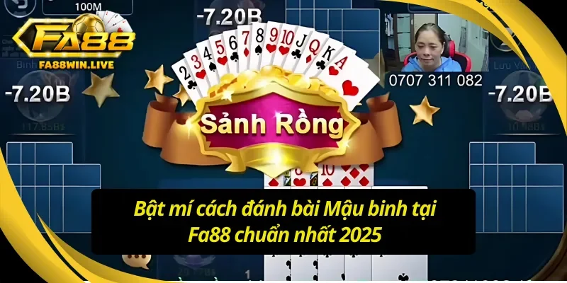 Bật mí cách đánh bài Mậu binh Fa88 chuẩn nhất 2025