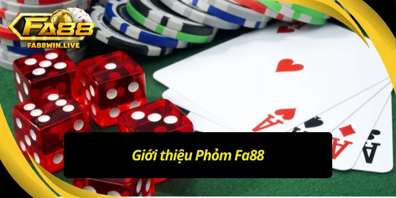 Đôi nét nổi bật về siêu phẩm game bài Phỏm Fa88