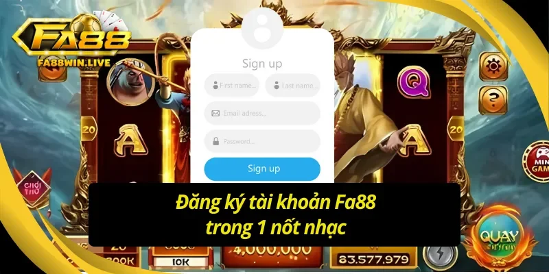 Tham gia Tây Du Ký Fa88 trong vào bước 