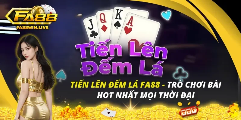 Tiến Lên Đếm Lá Fa88