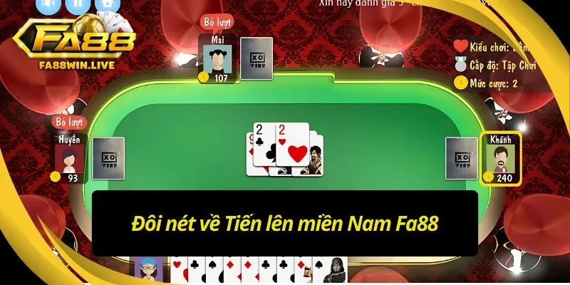 Tổng quan game tiến lên miền Nam Fa88 