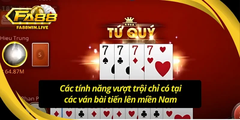 Những tính năng tích hợp trong mỗi bàn tiến lên miền Nam Fa88 
