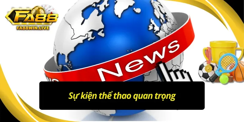 Sự kiện thể thao trong tin tức Fa88