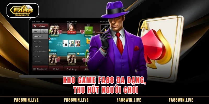 Kho game Fa88 đa dạng, thu hút người chơi